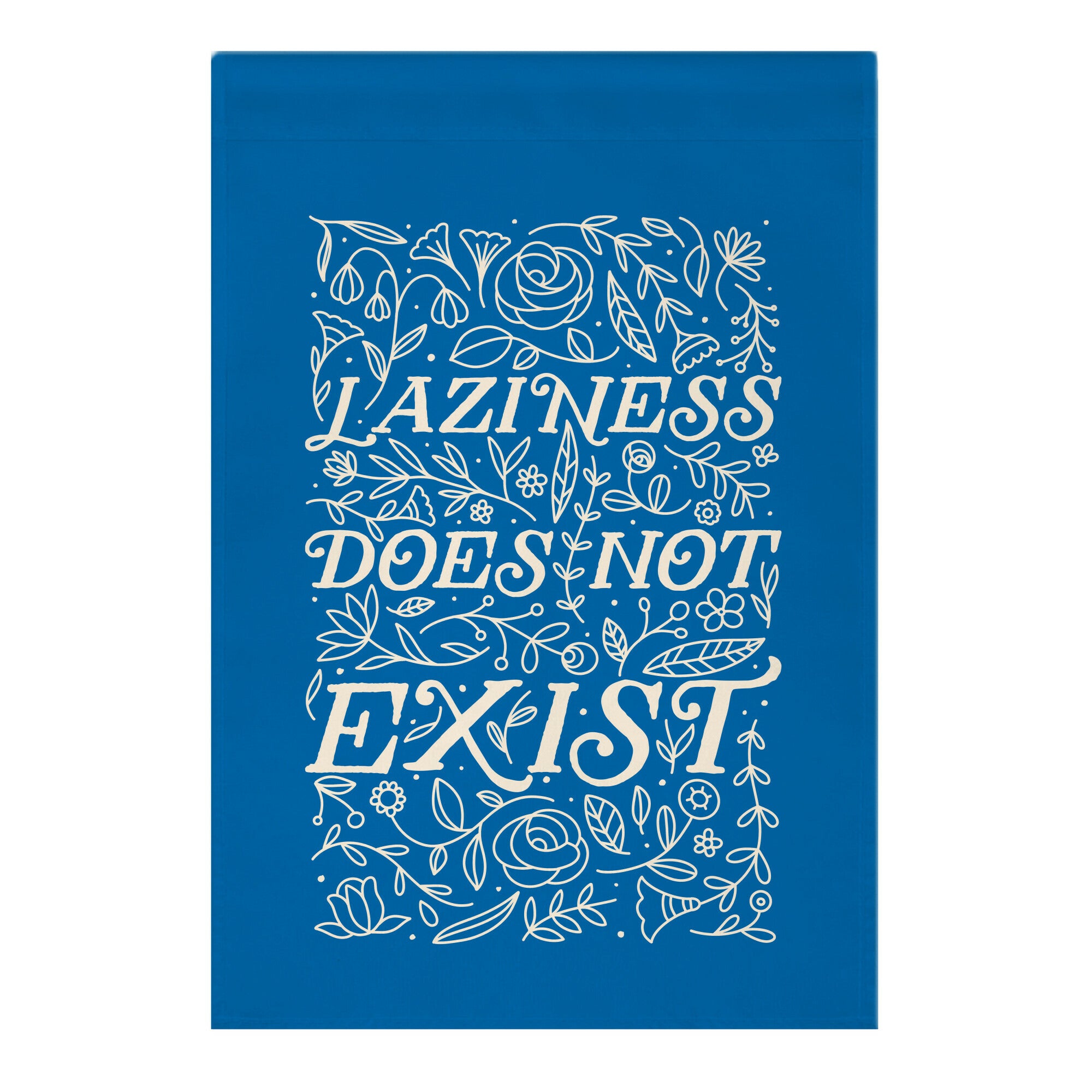 Laziness Does Not Exist Garden Flag